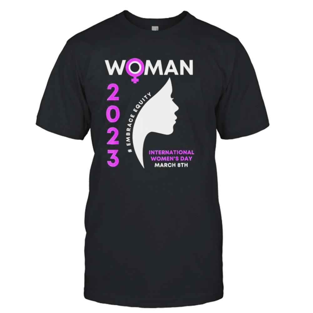 Embrace Equity International Women’s Day 2023 Shirt