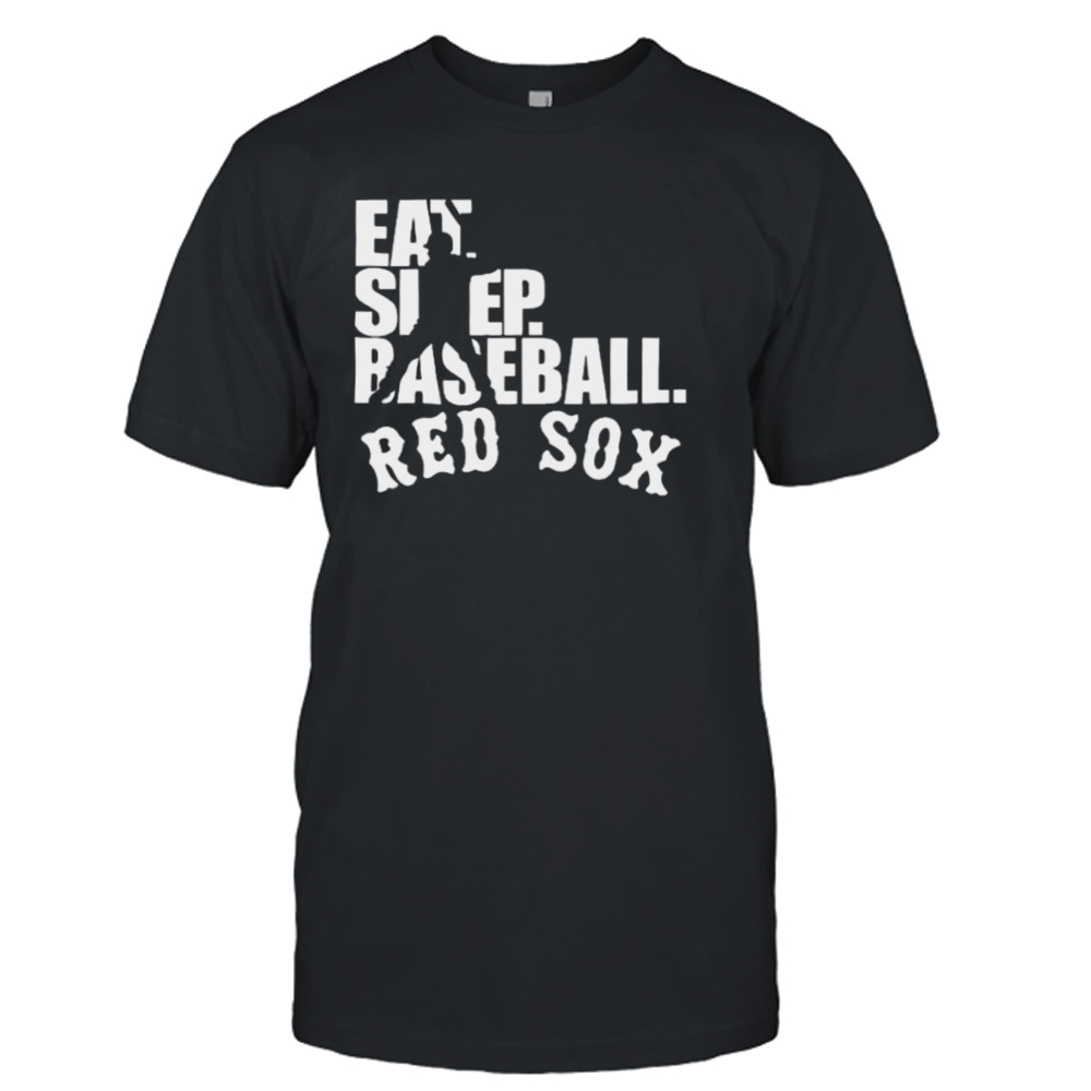 Boston Red Sox Eat Sleep Baseball shirt