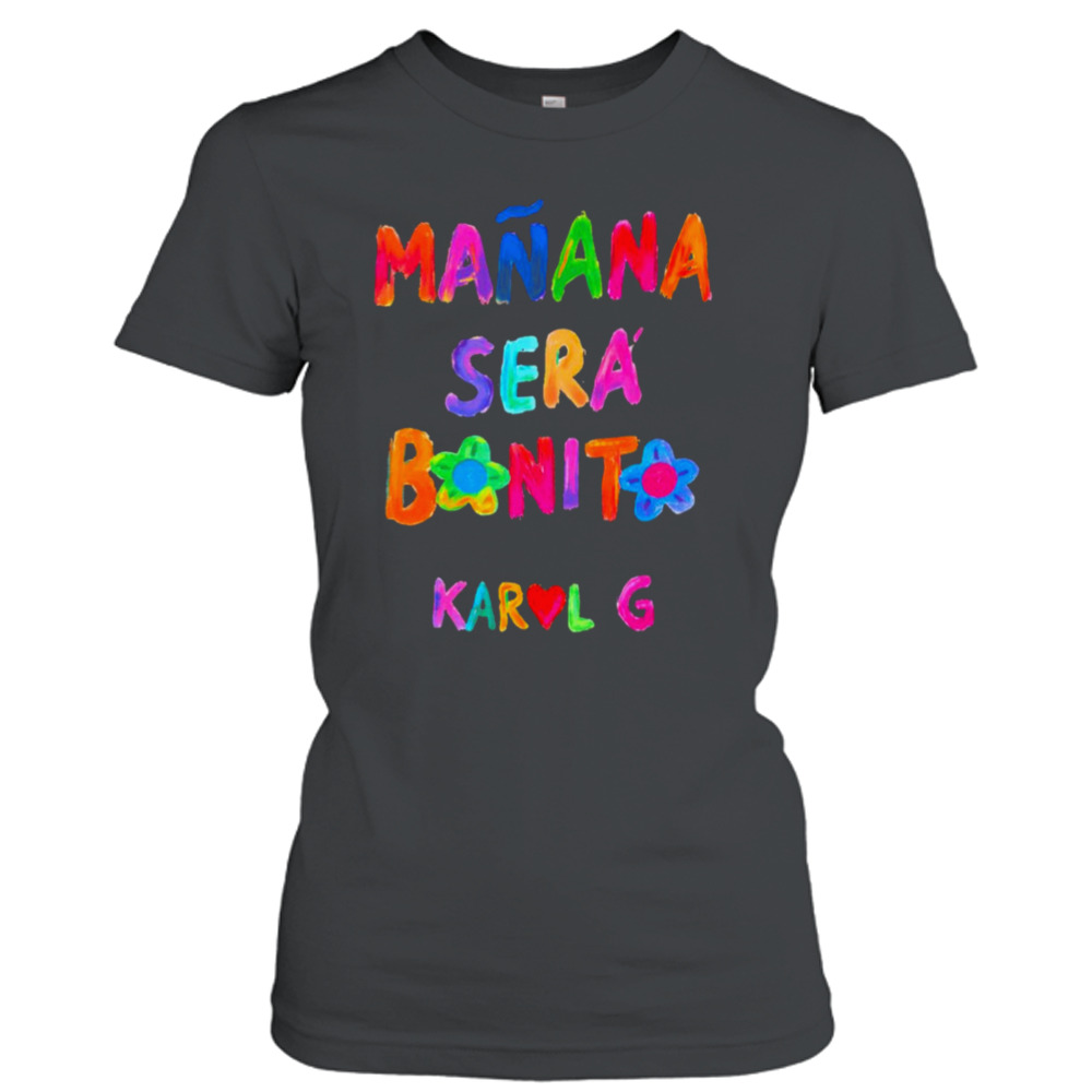 Colored Typo Design Manana Sera Bonito Karol G shirt