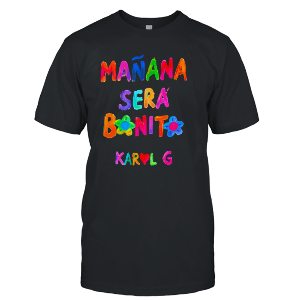 Colored Typo Design Manana Sera Bonito Karol G shirt