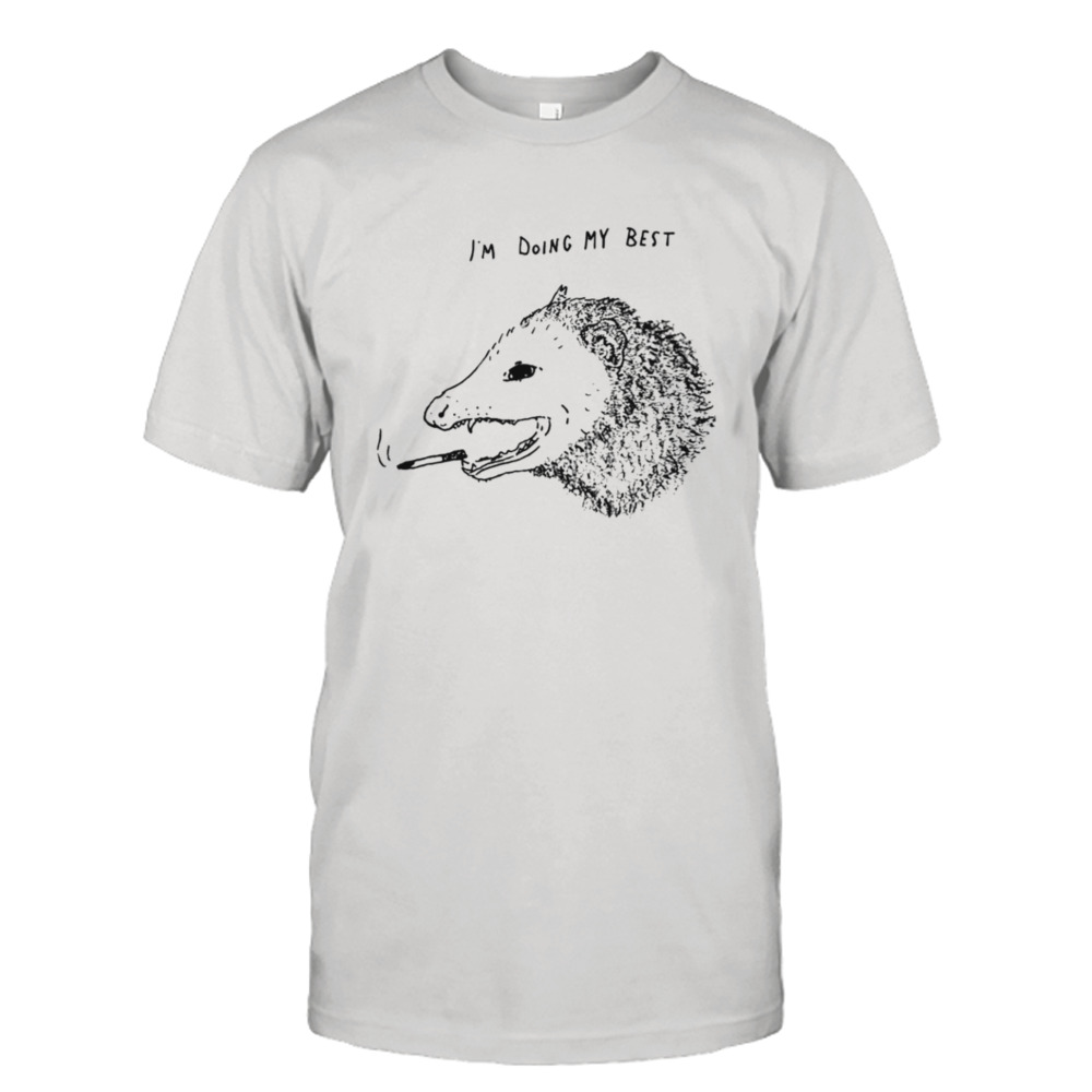 I’m doing my best shirt