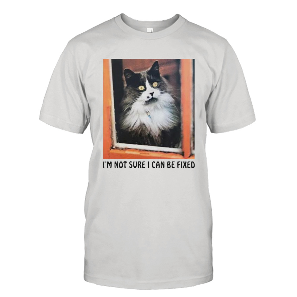 I’m not sure I can be fixed shirt