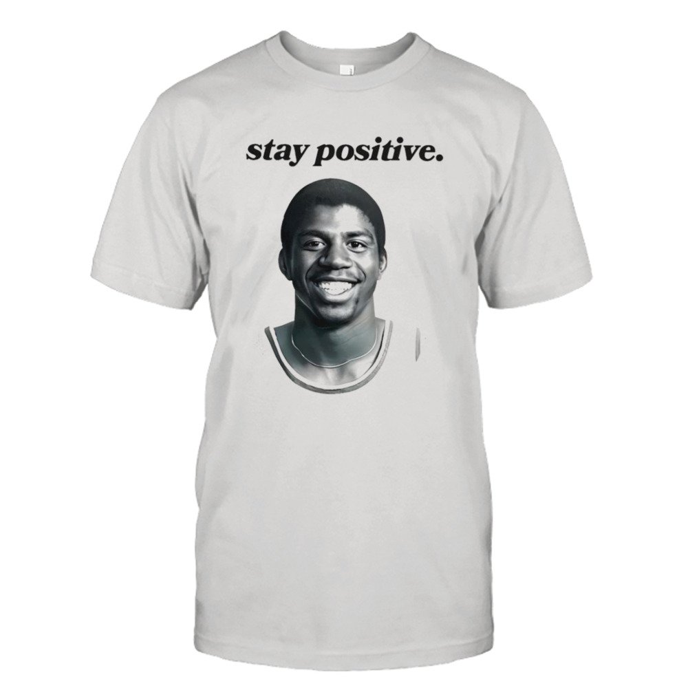 Magic Johnson Stay Positive shirt