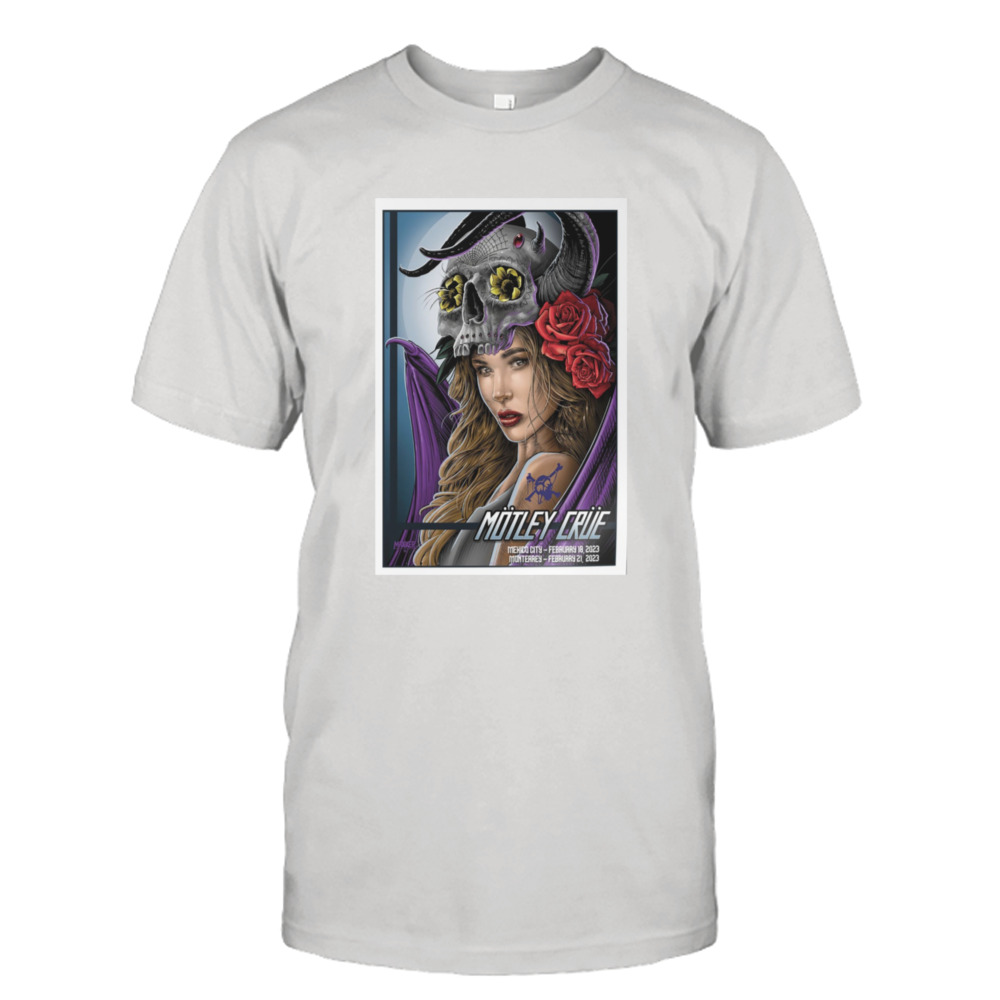 Motley Crue 2023 Feb 18th Mexico City Feb 21th Monterrey Poster shirt