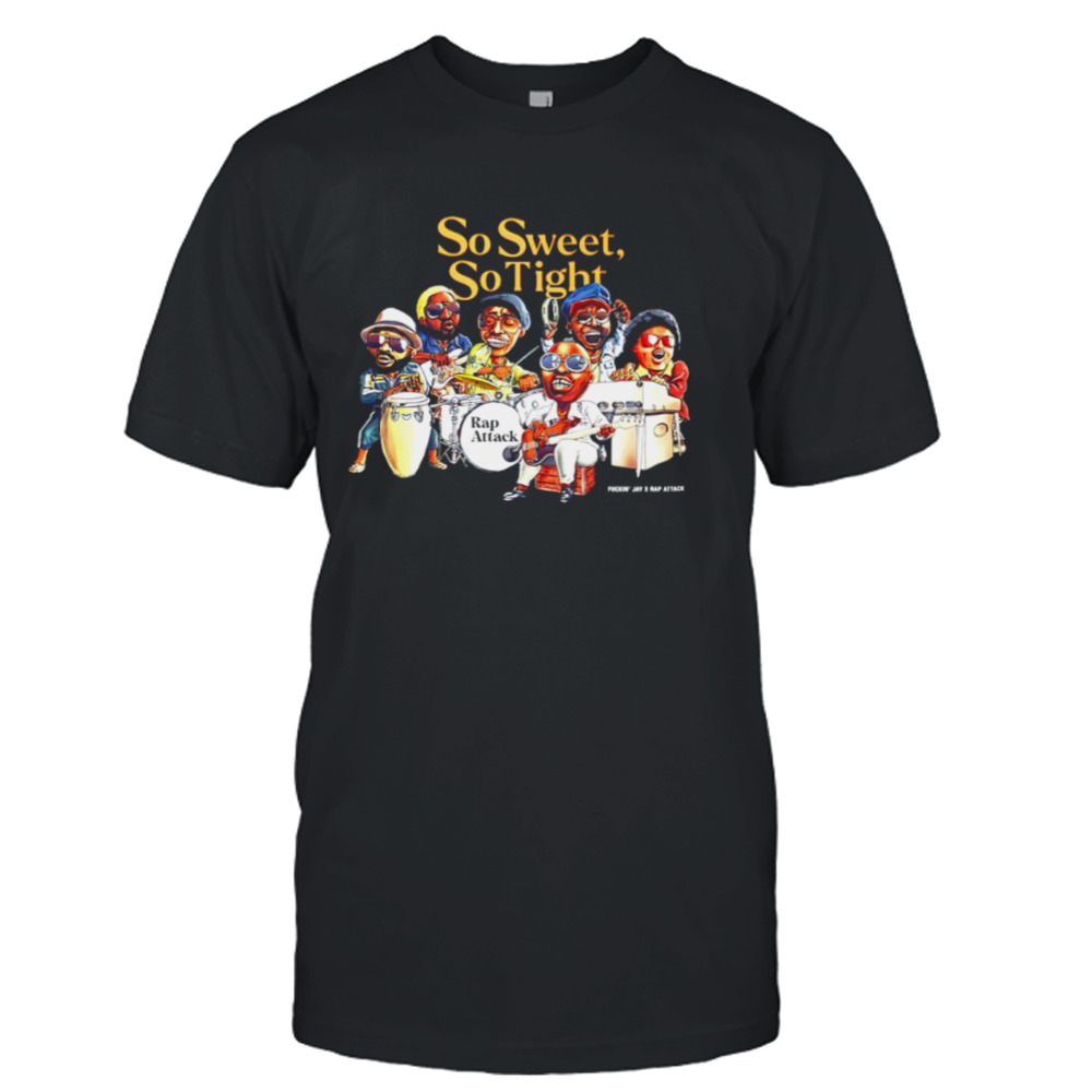 Rap Attack so sweet so tight shirt