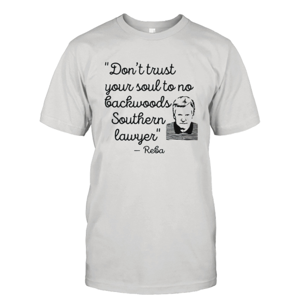 Dont Trust Your Soul To No Backwoods Southern Lawyer Vintage Sweatshirt
