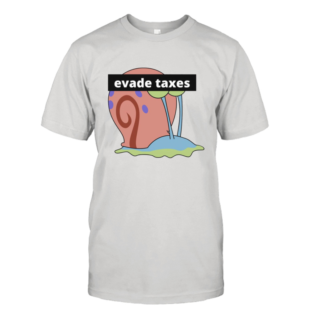 Gary Evade Taxes Spongebob shirt