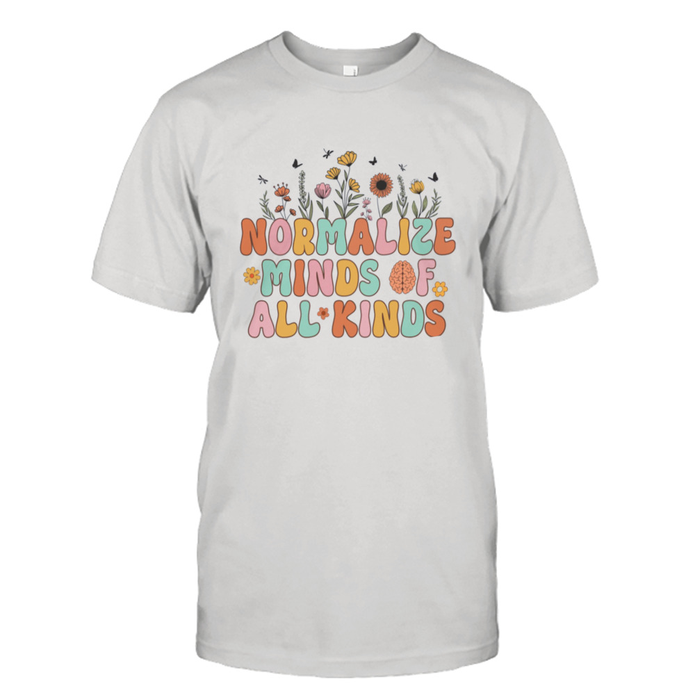 Normalize Minds Of All Kinds Trendy Shirt