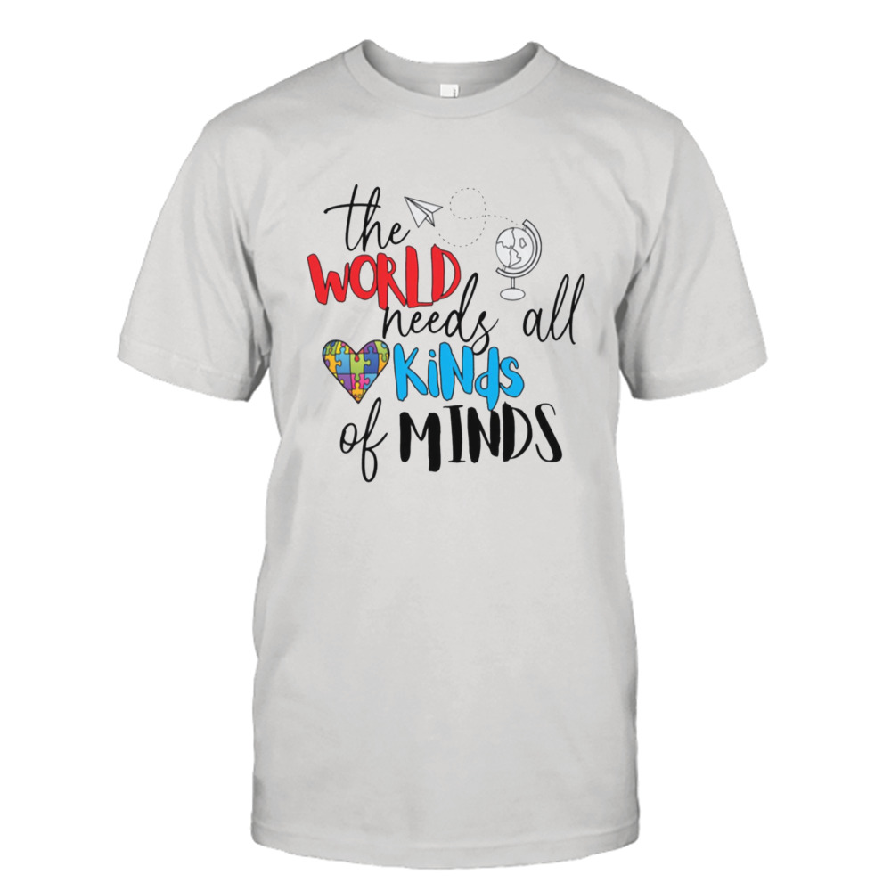 The World Needs All Kinds Of Minds Vintage Shirt