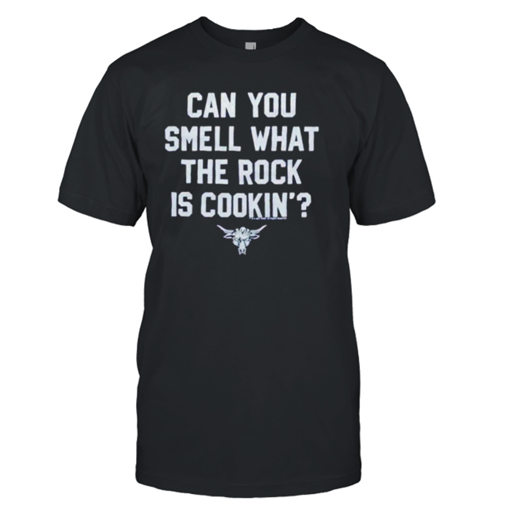 can you smell what the rock is cookin’ The Rock catchphrase shirt