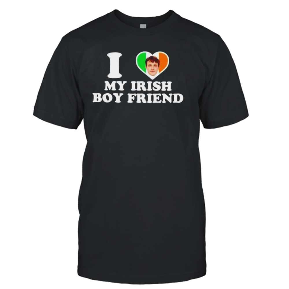 i love my Irish boyfriend Paul Mescal shirt