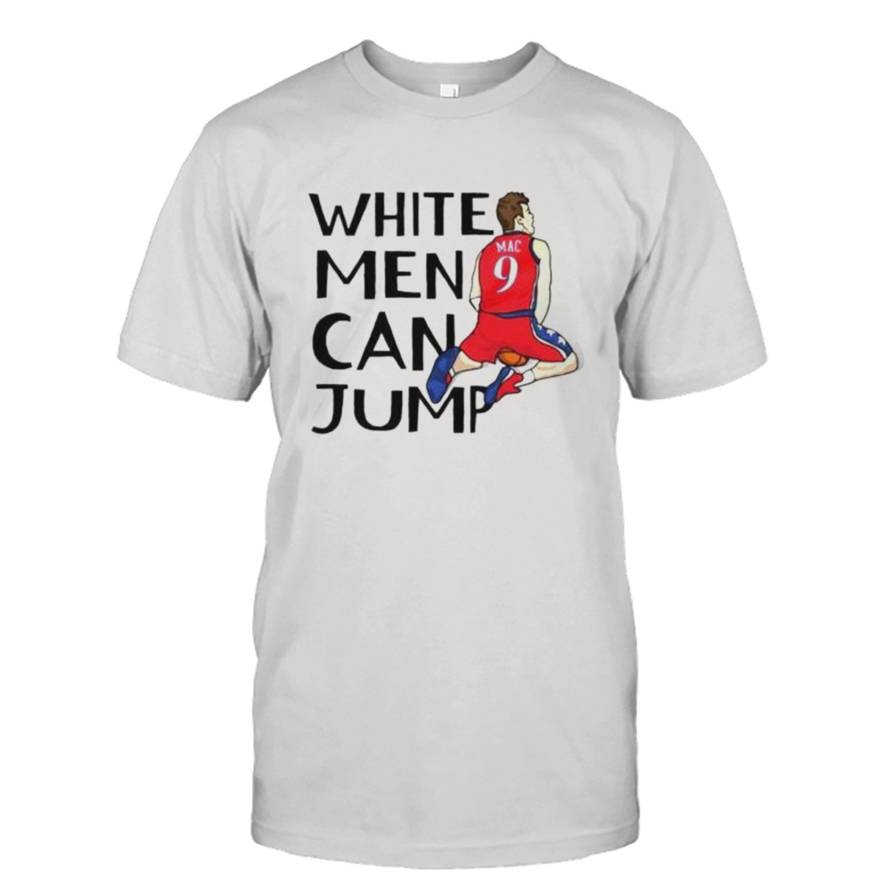 white men can jump Mac McClung Philadelphia 76ers shirt