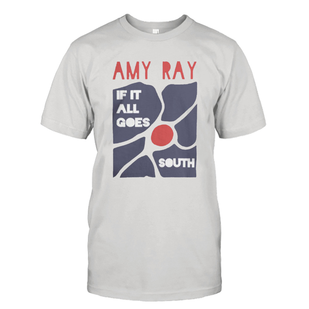 Amy Ray If It All Goes South Shirt