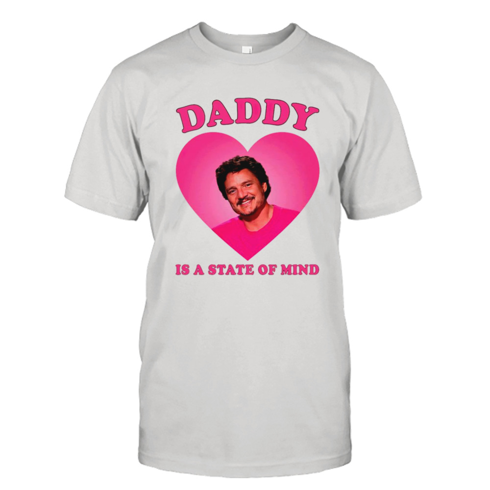 Daddy is a state of mind Pedro Pascal shirt