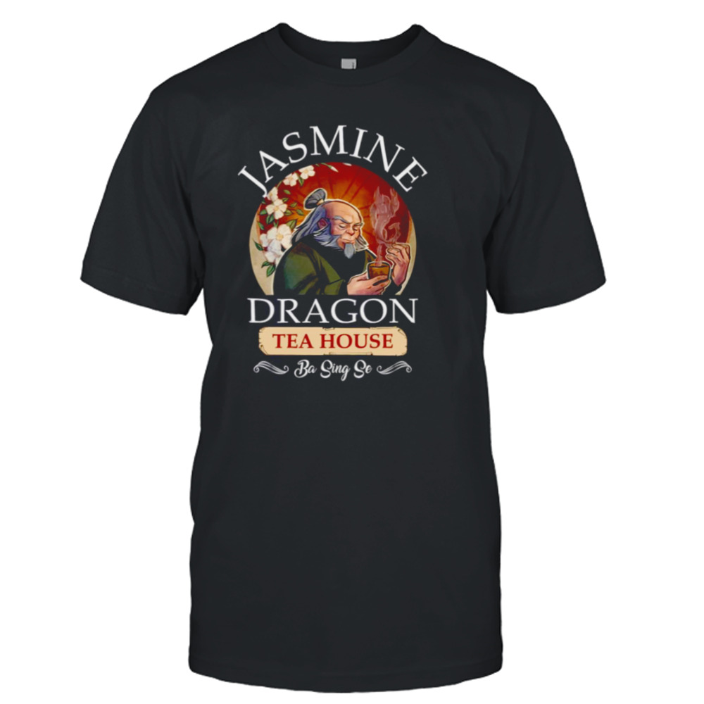 Jasmine Dragon Tea House Uncle Iroh Ba Sing Se Avatar The Last Airbender shirt