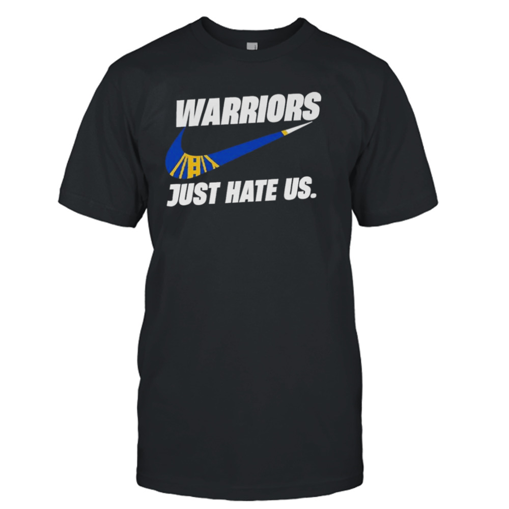 Nike golden state warriors just hate us shirt