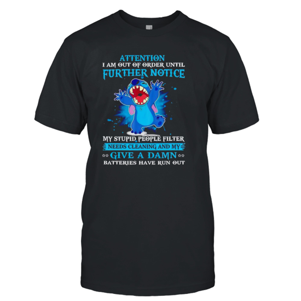 Stitch attention I am out of order until further notice shirt