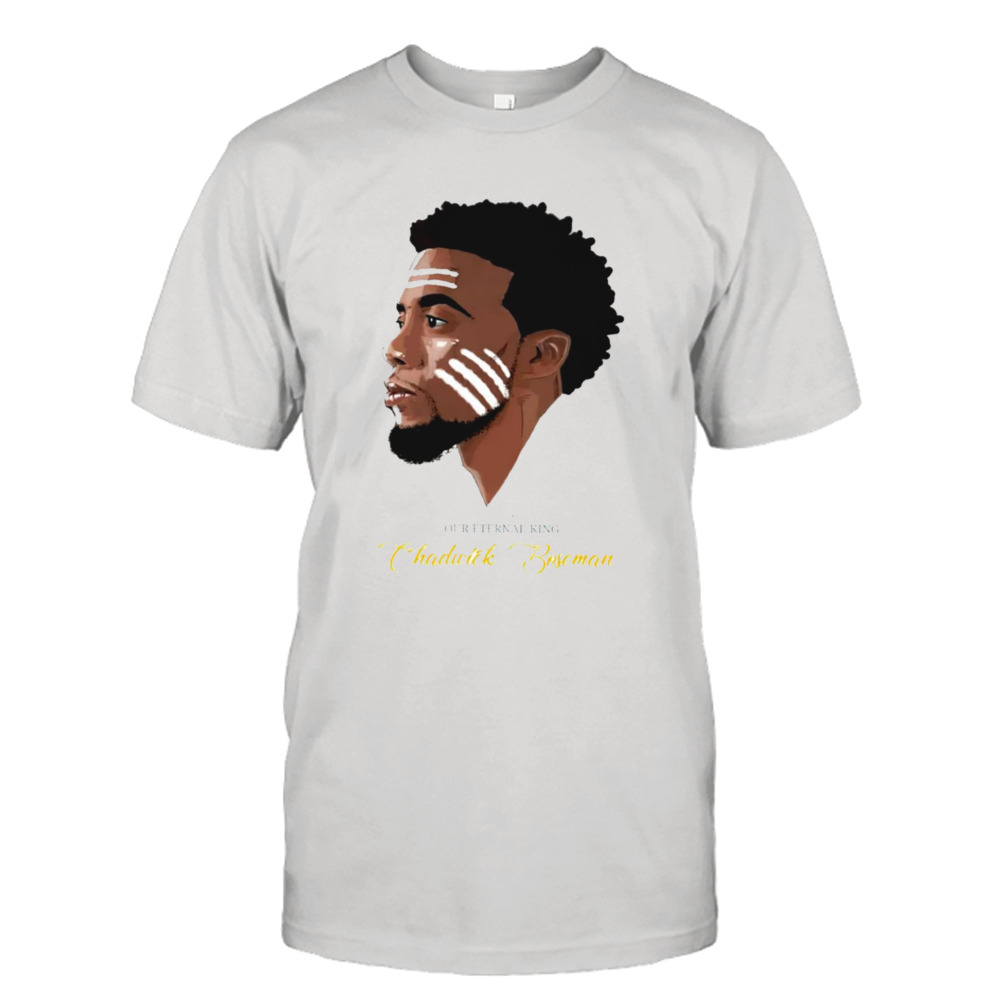 Chadwick Boseman our eternal King shirt