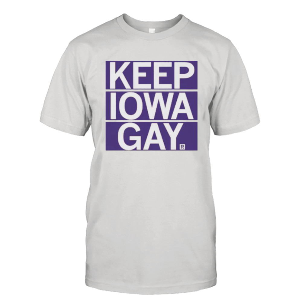 Keep Iowa gay shirt