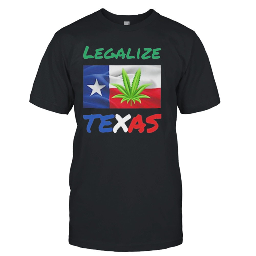 Legalize Texas T-shirt