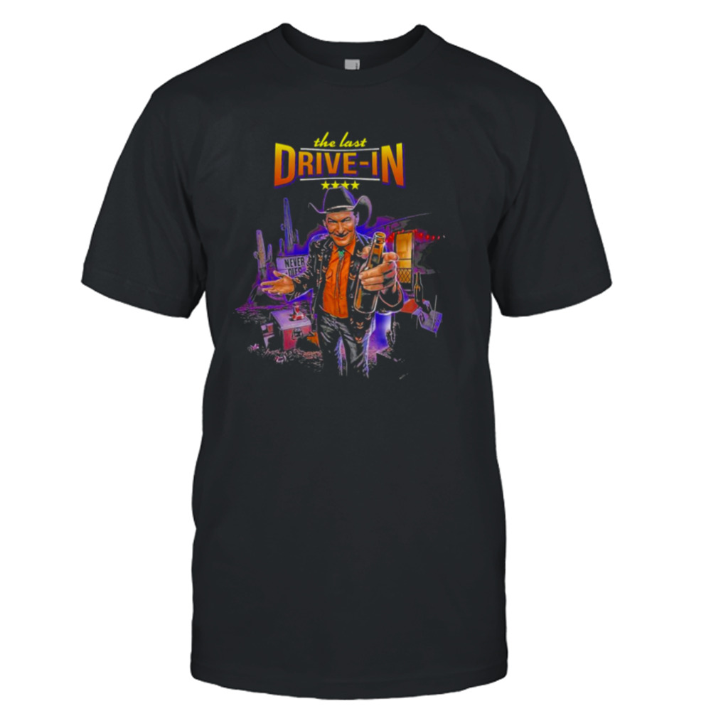 The Last Drive In Horror Gift For Halloween Joe Bob Briggs shirt