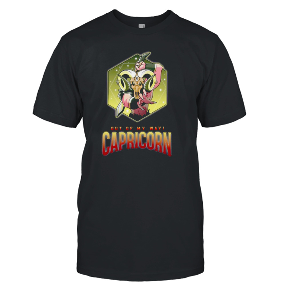 Capricorn Out Of My Way shirt