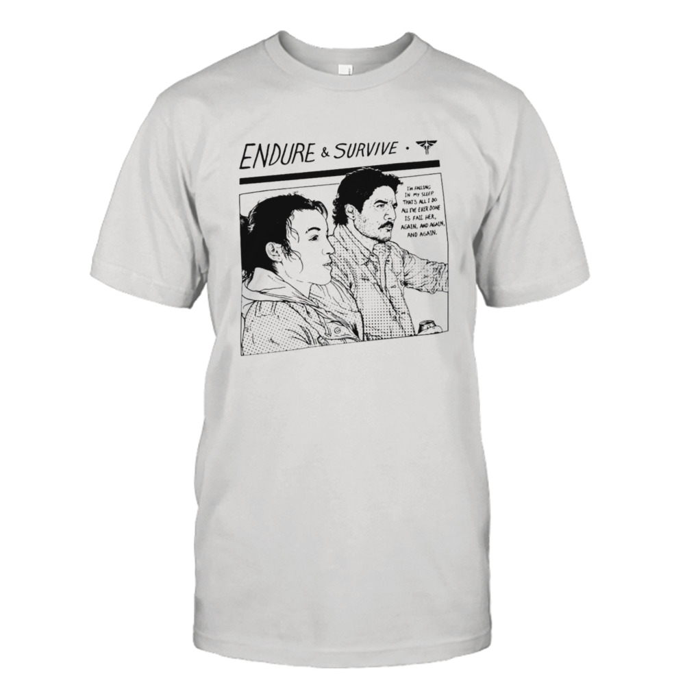 Endure and Survive I’m falling in my sleep shirt