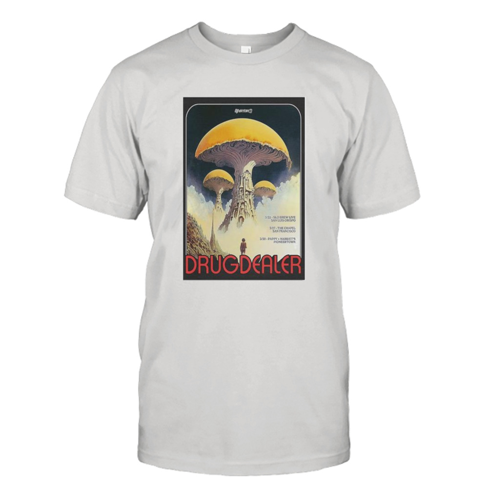 Drugdealer March 22+27+30 2023 Poster shirt