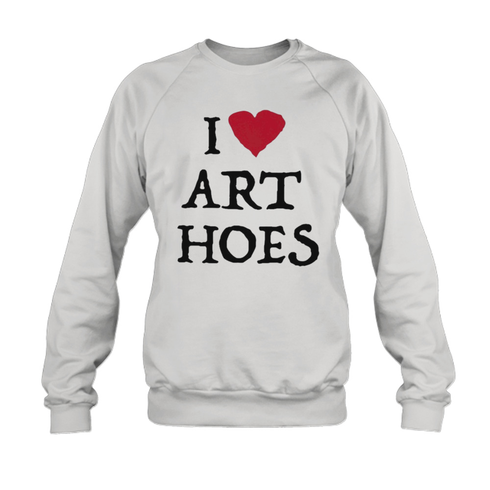 I Love Art Hoes Shirt 