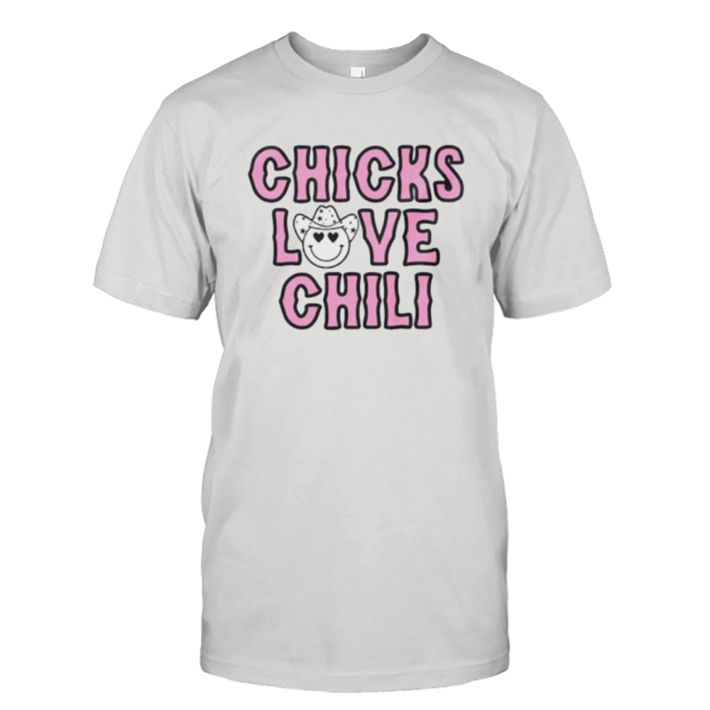 Chicks love chili shirt