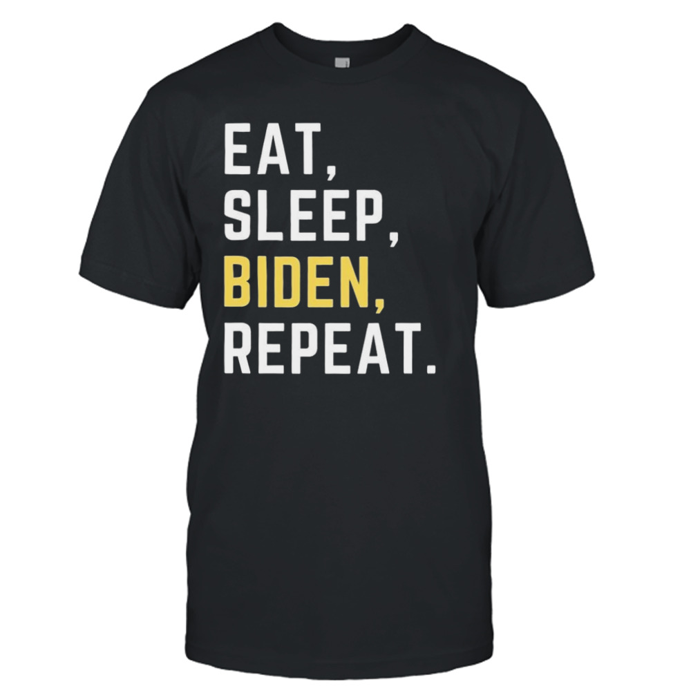 Eat sleep Biden repeat 2023 Shirt