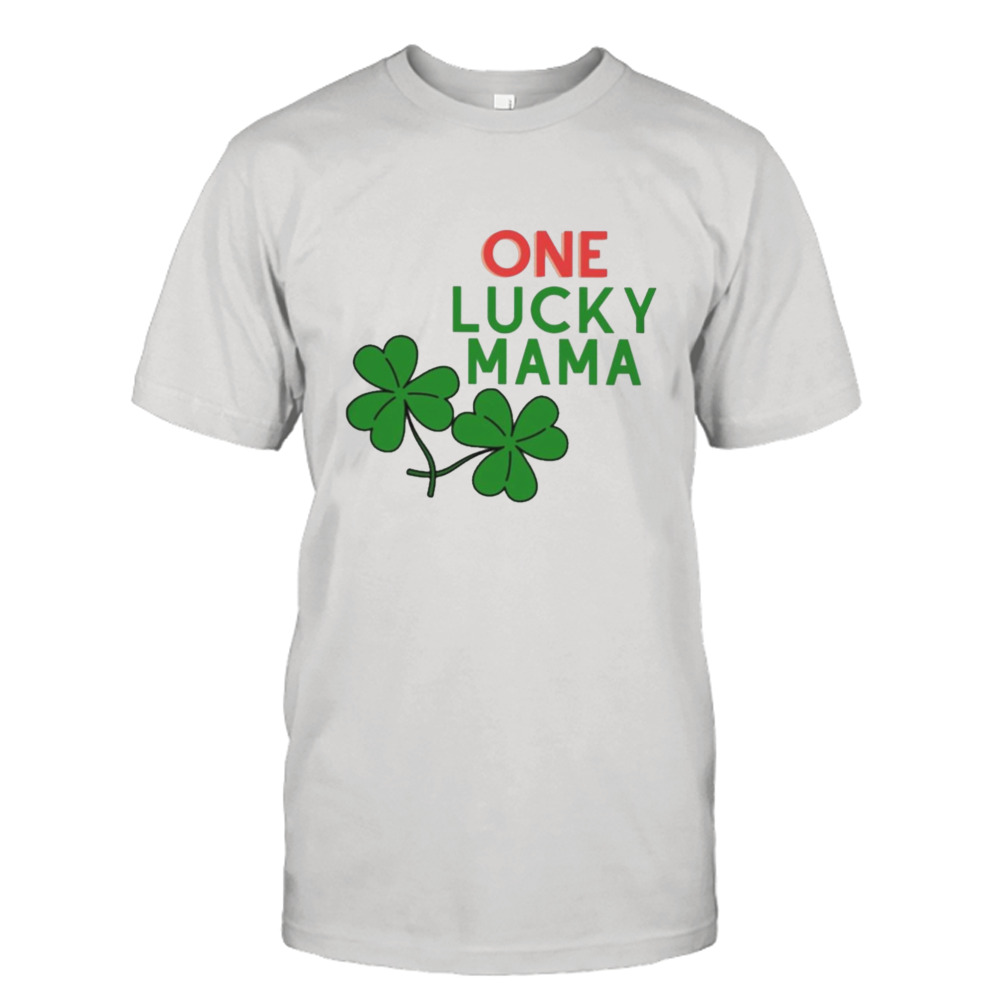 One lucky mama st patricks day T-shirt