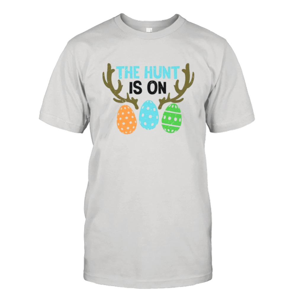 The Hunt Is On Easter Day Shirt