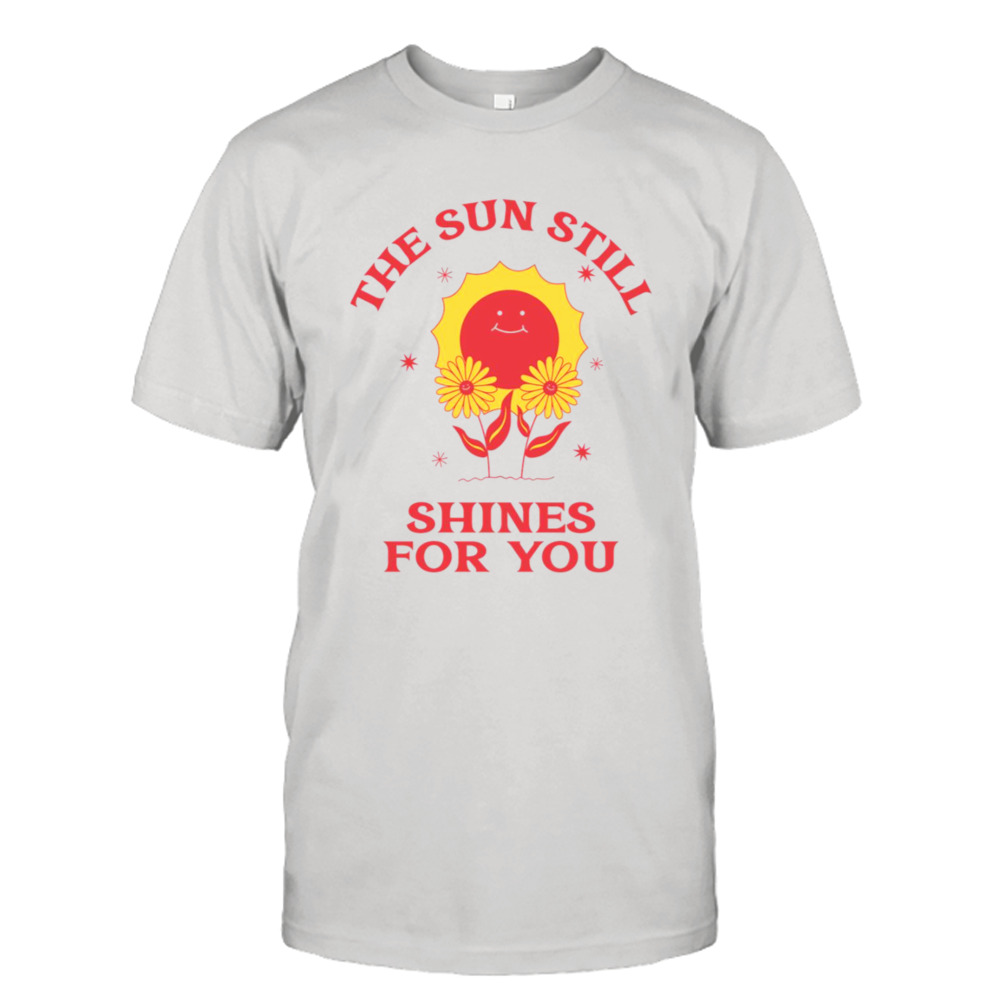 The Sun Still Shines For You Vintage Botanicals shirt