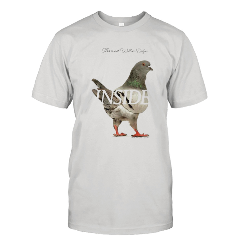 This is not willem dafoe inside shirt