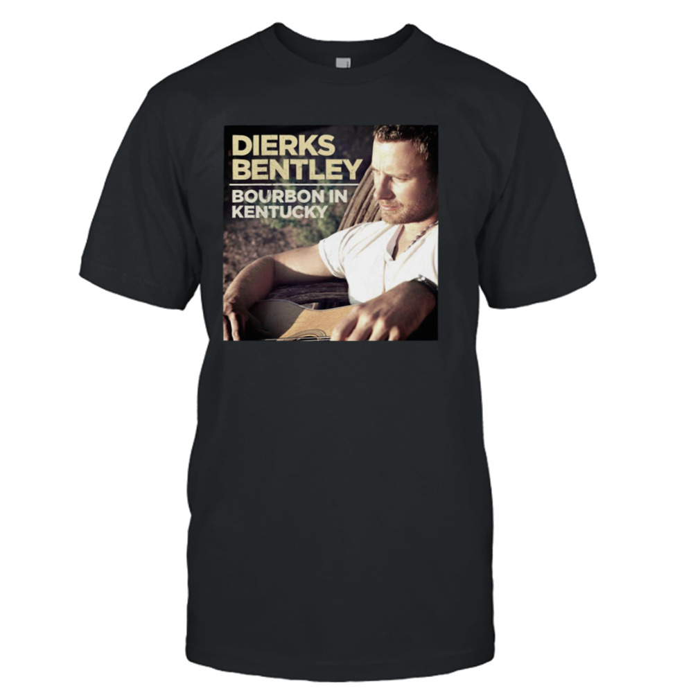 Bourbon In Kentucky Dierks Bentley shirt