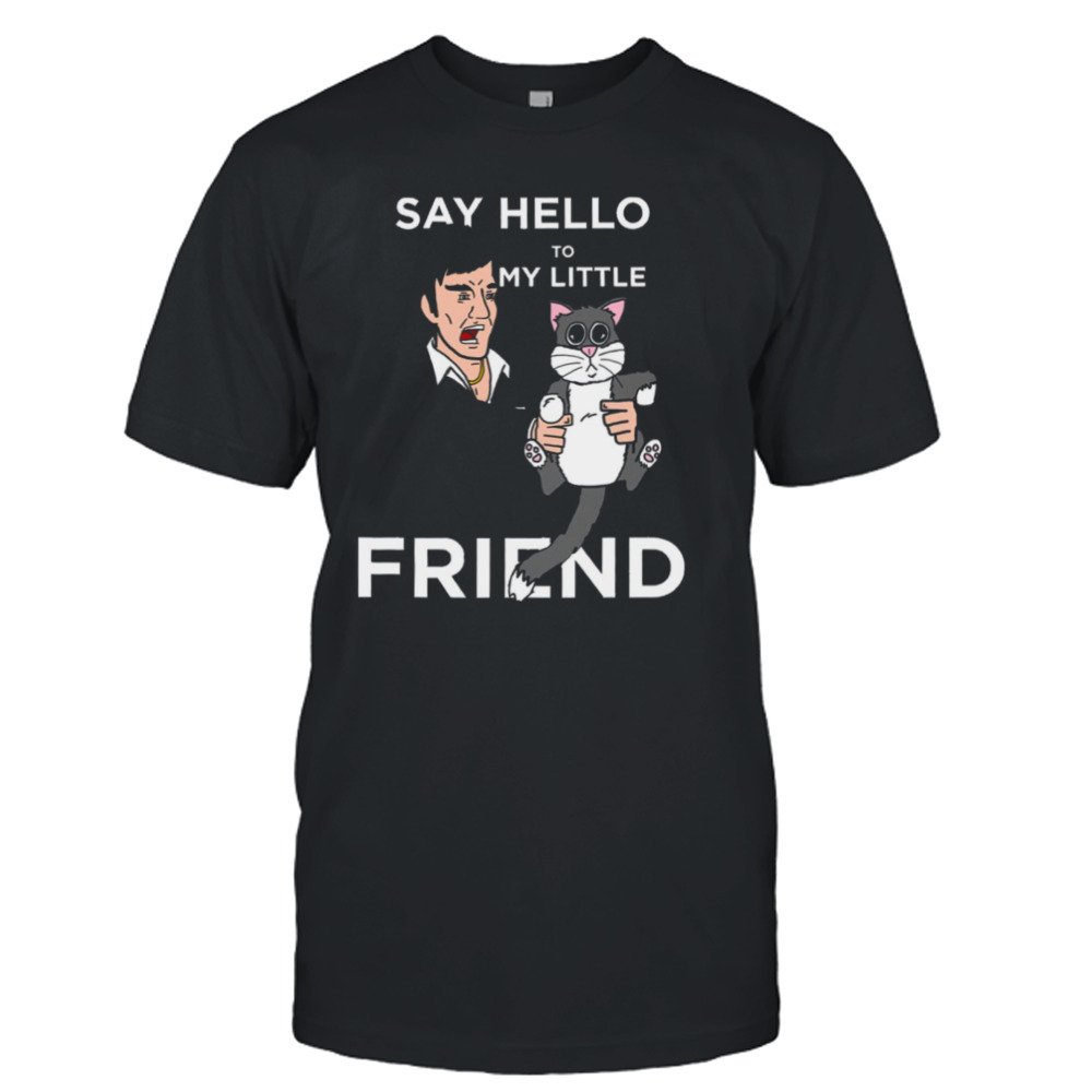 Cartoon Kitten Design Say Hello To My Little Friend shirt