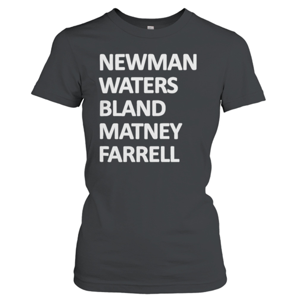 Newman waters bland matney farrell 2023 shirt 2 Ladies T-Shirt
