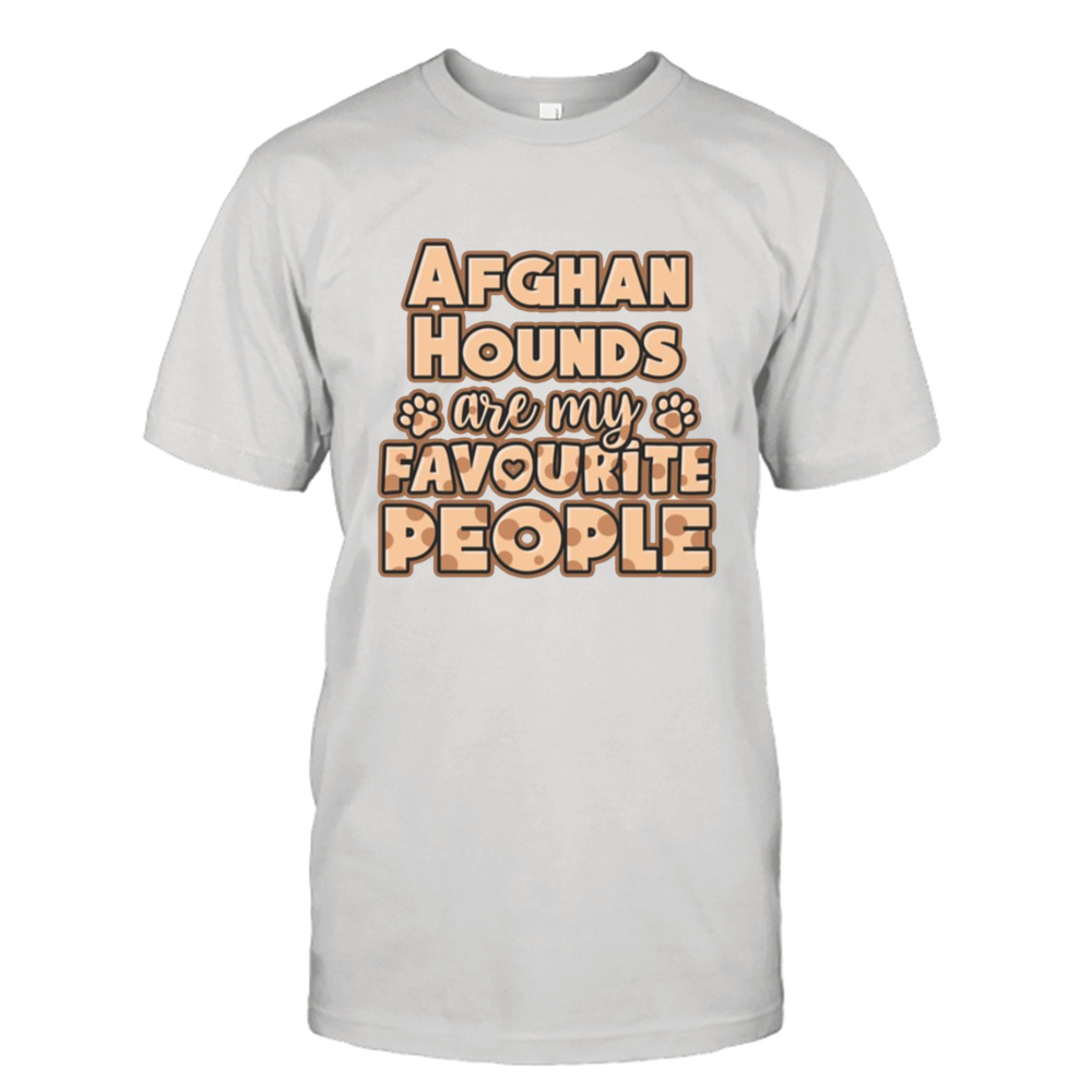 Afghan Hound Are My Favourite People shirt