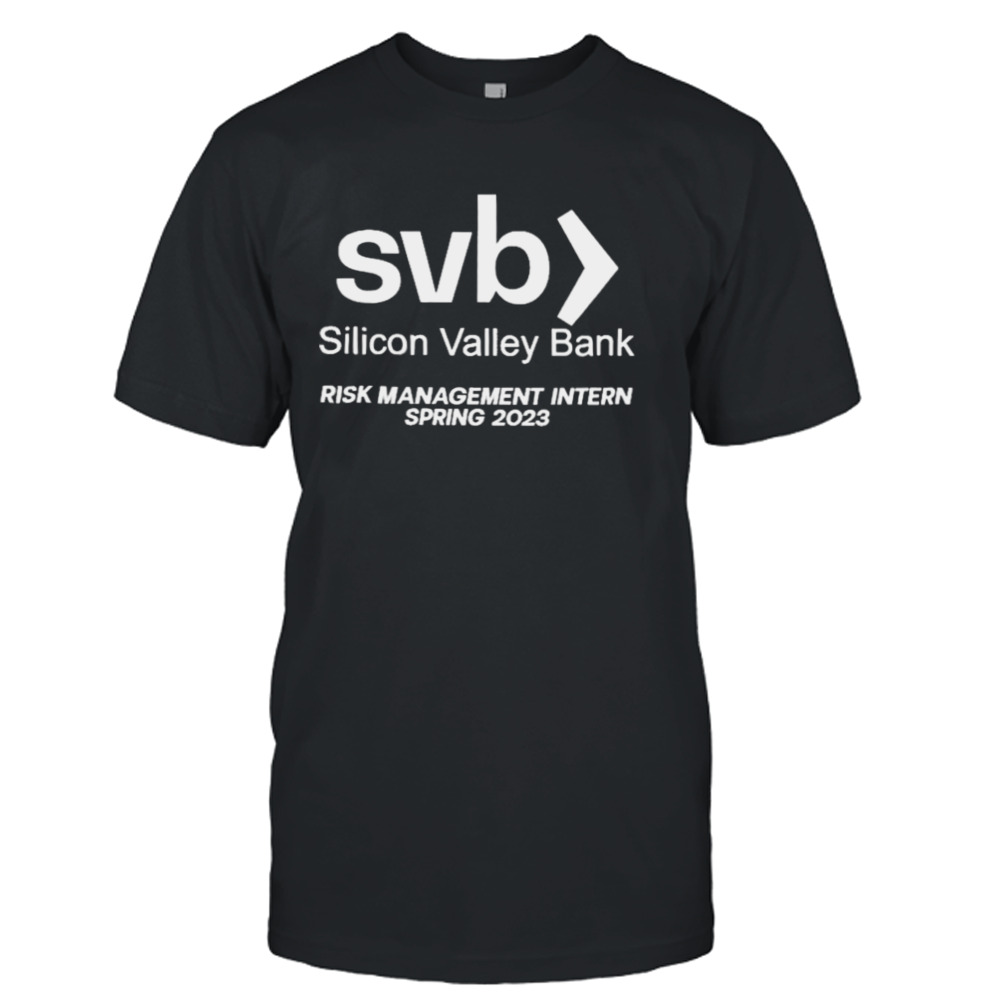 Silicon valley bank risk management internship 2023 T-shirt