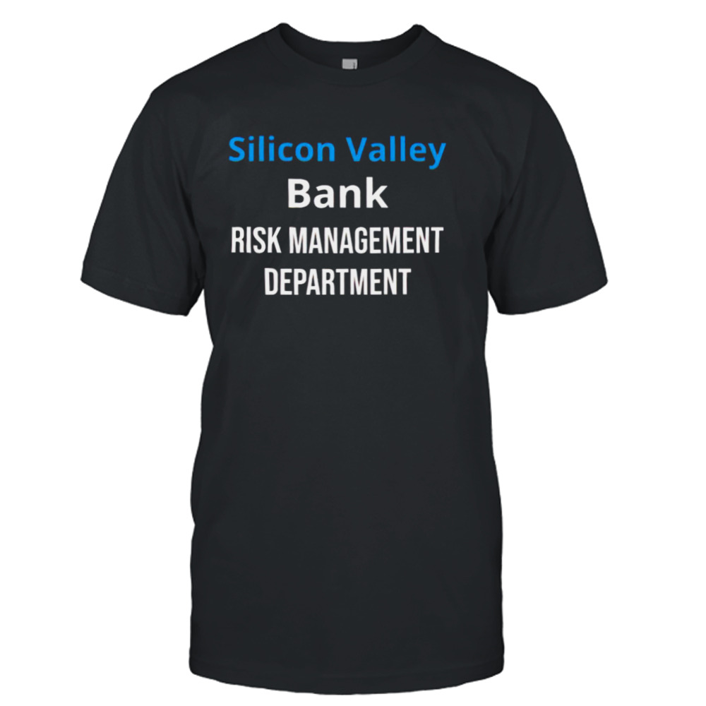 Silicon valley bank risk management shirt