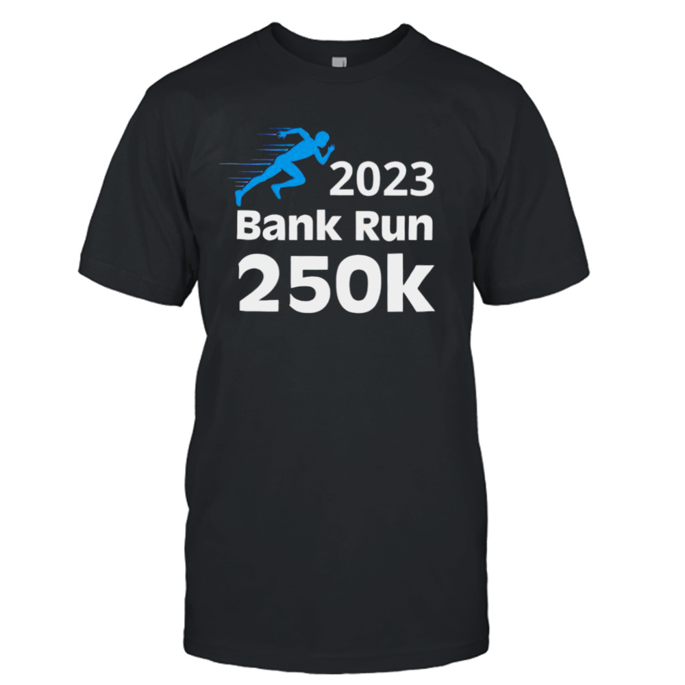 Svb 2023 Bank Run 250K Shirt