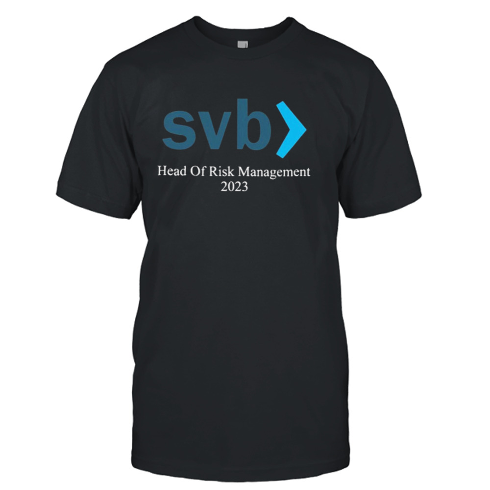Svb head of risk management 2023 T-shirt