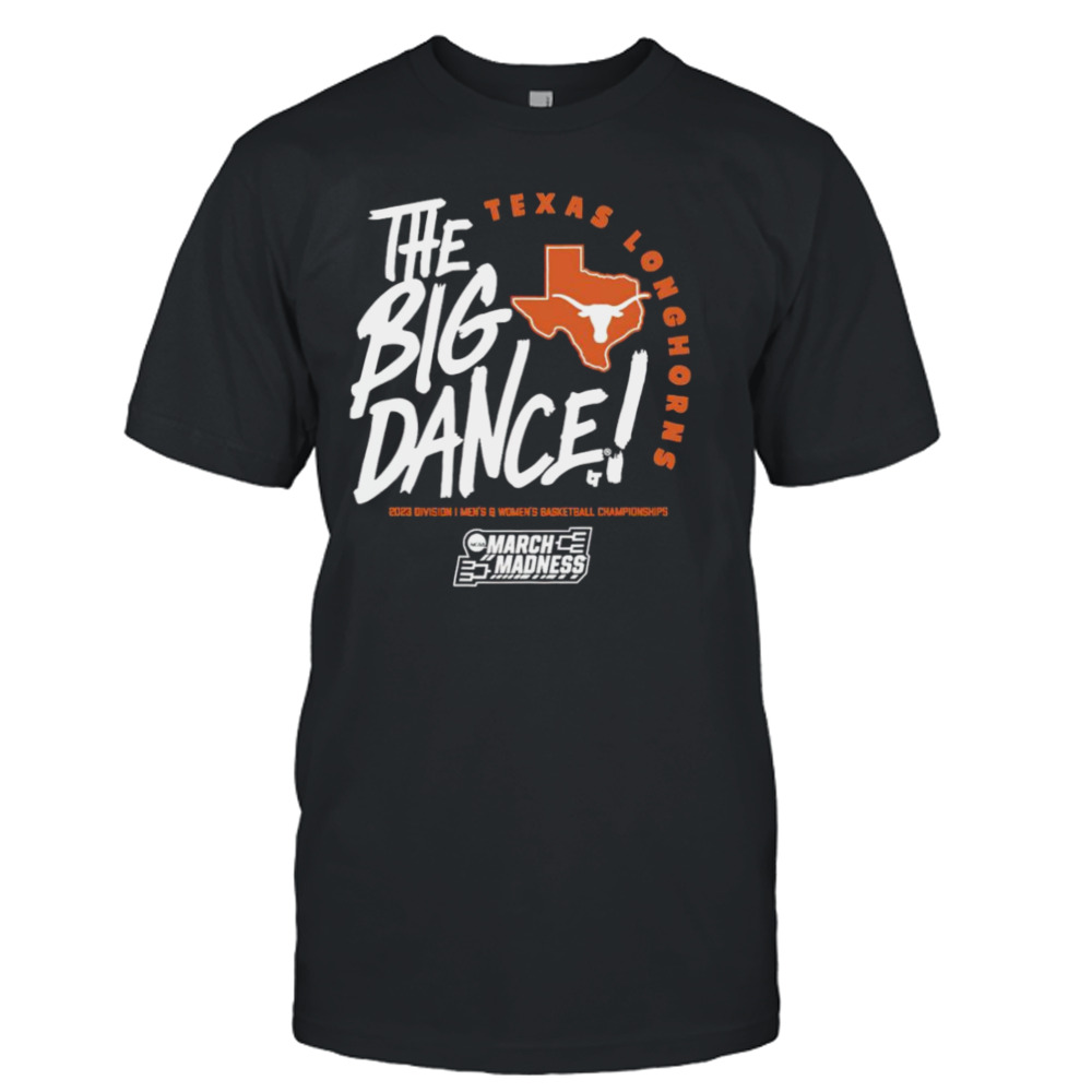 Texas Longhorns the big dance March Madness 2023 Division men’s and women’s basketball championship shirt