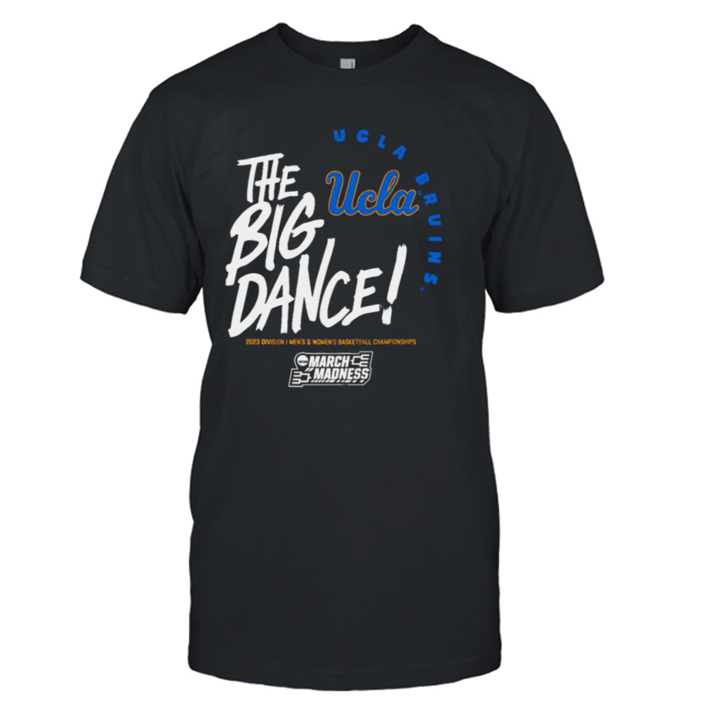 UCLA Bruins the big dance March Madness 2023 Division men’s and women’s basketball championship shirt
