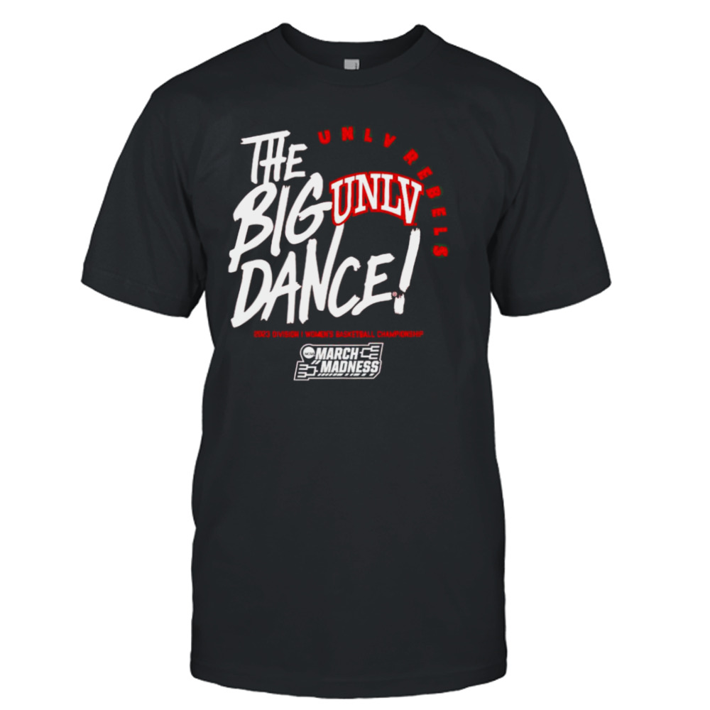 UNLV Rebels the big dance March Madness 2023 Division women’s basketball championship shirt UNLV Rebels the big dance March Madness 2023 Division women’s basketball championship shirt