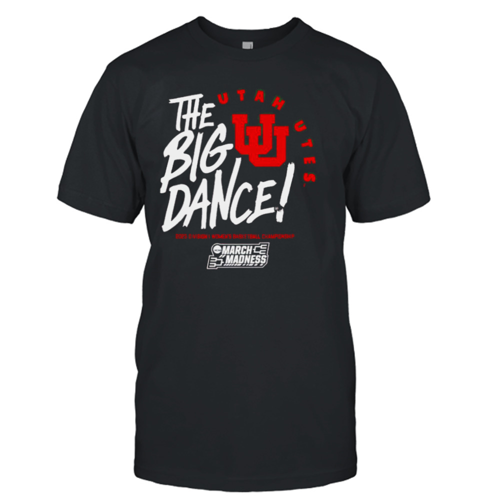 Utah Utes the big dance March Madness 2023 Division women’s basketball championship shirt Utah Utes the big dance March Madness 2023 Division women’s basketball championship shirt