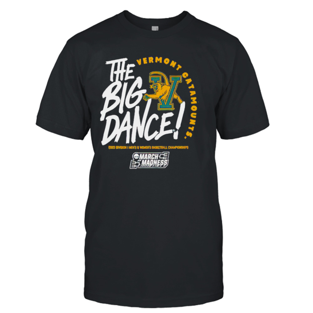 Vermont Catamounts the big dance March Madness 2023 Division men’s and women’s basketball championship shirt