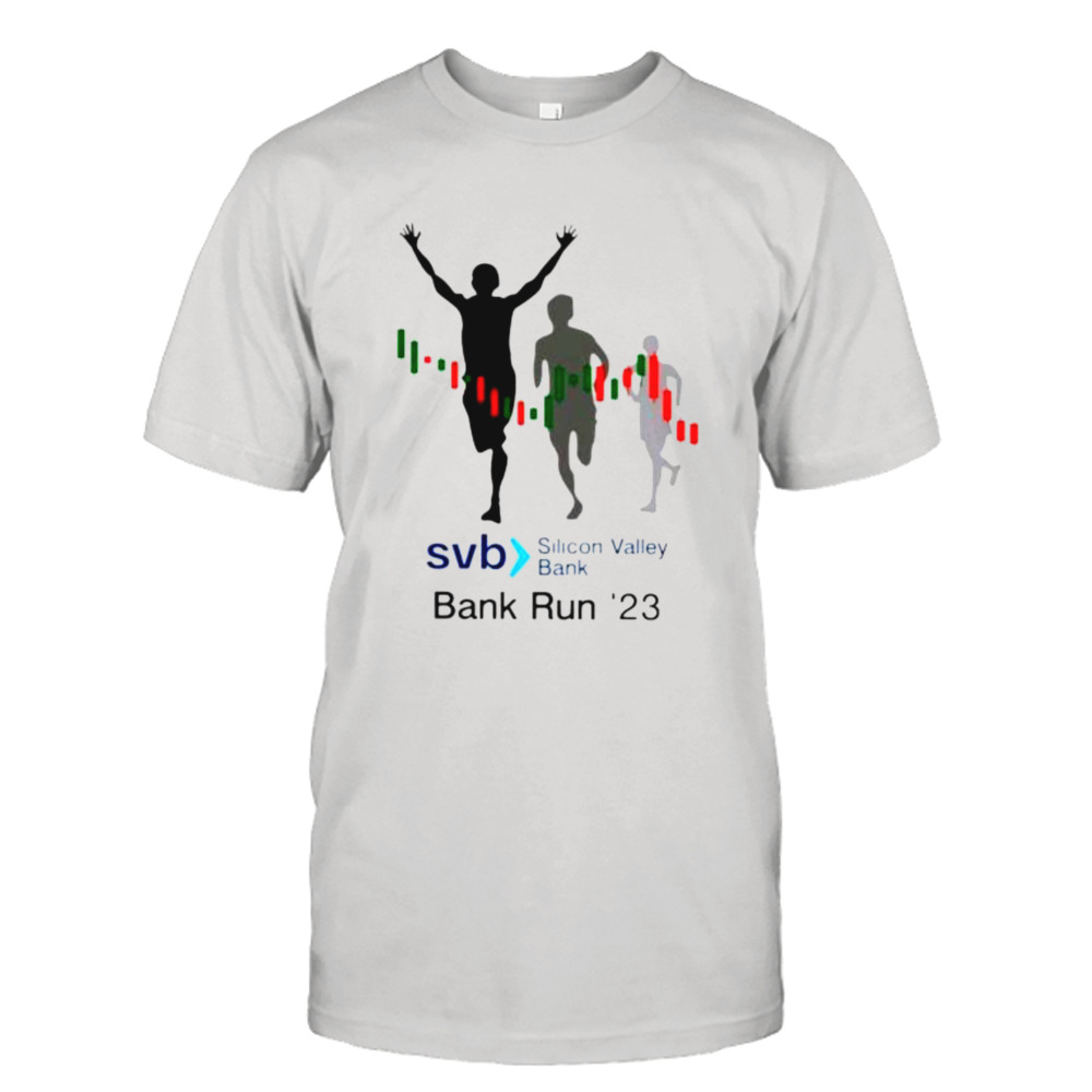 sVB Silicon Valley Bank run ’23 shirt