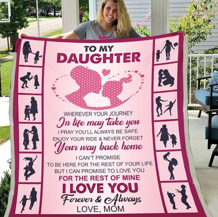 Blanket To My Daughter Wherever Your Journey In Life May Take You Gift For Mom Mother Fleece Blanket